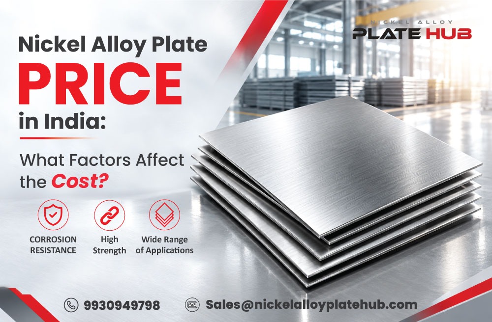 Nickel Alloy Plate Price in India: What Factors Affect the Cost?